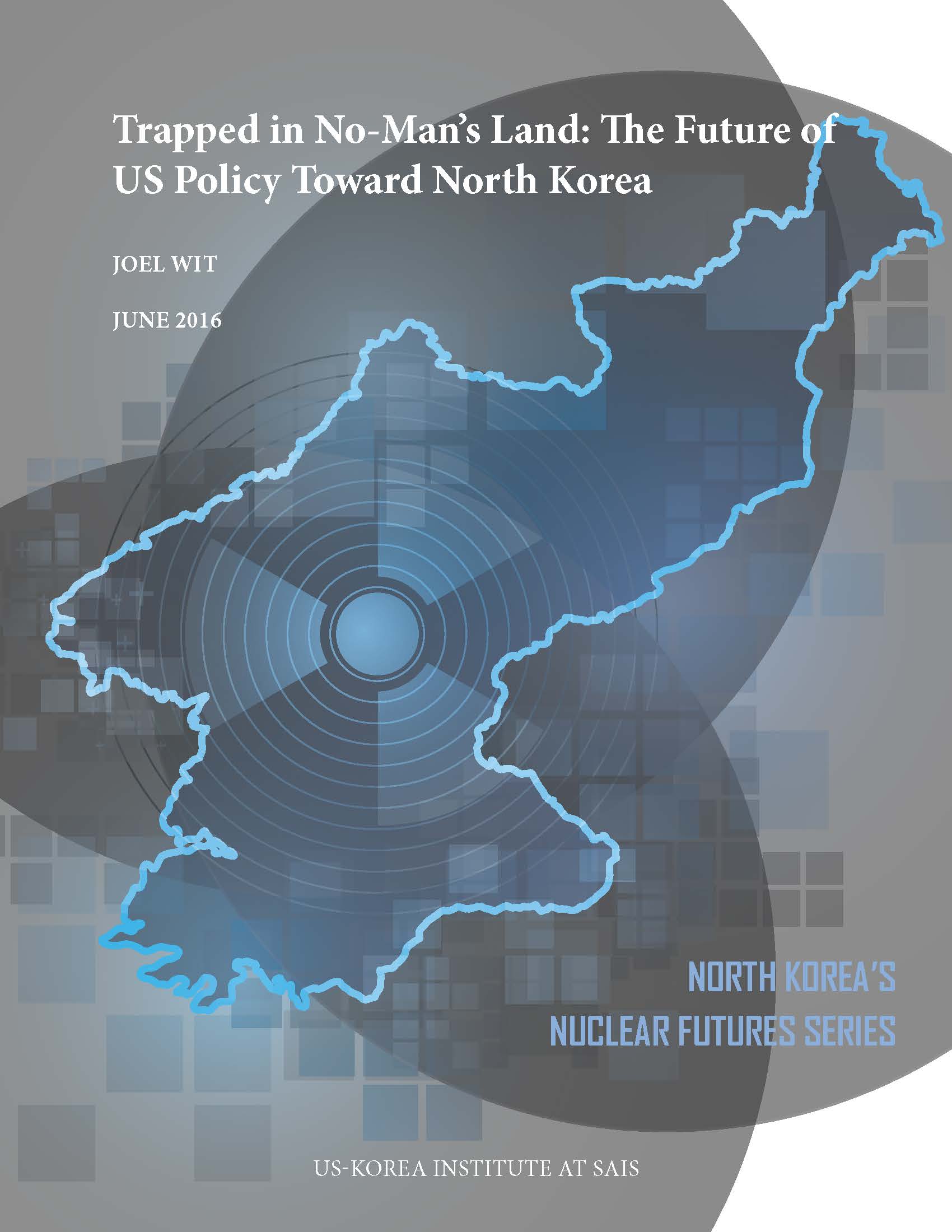 Trapped in No-Man’s-Land: The Future of US Policy Toward North Korea