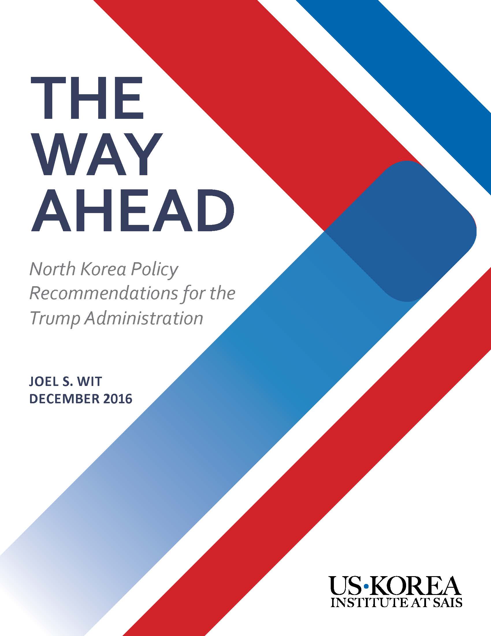 The Way Ahead: North Korea Policy Recommendations for the Trump Administration